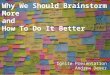 Why We Should Brainstorm More & How To Do It Better