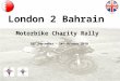 Motorcycle Rally London-Tbilisi-Bahrain 2010 Presentation