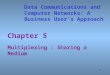 Data Communications and Computer Networks: A Business