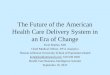 The Future of the American Healthcare Delivery System in an Era of Change