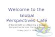 Attaining a Global Perspective World Cafe