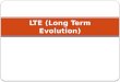 LTE (Long Term Evolution)