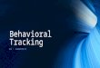Behavioral tracking
