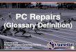 PC Repairs (Glossary Definition) (Slides)