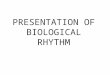 Presentation of biological rhythm