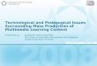 Technological and pedagogical issues surrounding mass production of elearning