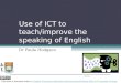 TPCK: Use of ICT to teach/improve the speaking of English