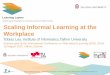 Scaling Informal Learning and Meaning Making at the Workplace