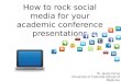 How to Rock Your Academic Presentations on Social Media