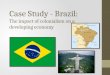 Case Study: Impact of Colonialism on Brazil (A Developing Economy)