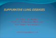Supprative Lung Diseases