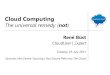 Cloud Computing - The universal remedy (not)