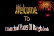 Historical Places Of Bangladesh