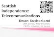 Telecommunications and independence - Scotland