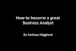 How to become a great Business Analyst