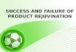 Success and failure of product rejuvenation