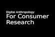 Brief Intro to Digital Anthropology for Consumer Insights