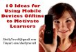 10+ Ideas for Using Mobile Devices Offline to Motivate Learners