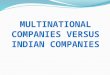 MNC'S vs. Indian Co