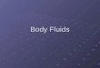 Body Fluids Fluids CSF Pleural Fluid