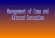 Management of coma and altered sensorium 19.4.01
