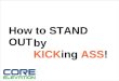 How to Standout by Kicking ASS!-Gene Hammett