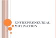 2.Entrepreneurial Motivation