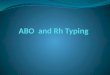 ABO  and Rh Typing