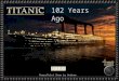 Titanic - 102 years ago