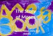 Moses Story by Lulu, Riley, Amelia & Holly