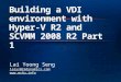 Building a VDI Environment With Hyper-V R2 and SCVMM 2008 R2 Part 1