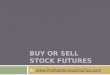 Buy or Sell Stock Futures