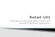 Retail 101: A Guide to Improving Sales, Profit, and Overall Customer Experience