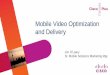 Mobile Video Optimization and Delivery