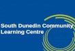 South  Dunedin  Community Learning Centre