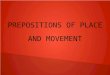 Prepositions place-movement