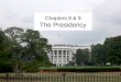 Government   ch. 8 & 9 - the presidency