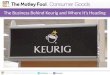 The Business Behind Keurig and Where its heading