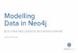 Modelling Data in Neo4j (plus a few tips)