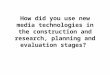 How did you use new media technologies in a2