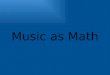 Music as Math