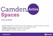 Camden Active Spaces Presentation - Active by Design