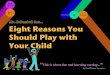 8 Reasons You Should Play with Your Child