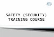 Safety (Security) Training
