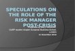Speculations on the Role of the Risk Manager Post Crisis