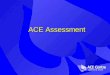 ACE Centre Assessment