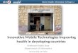 Innovative Mobile Technologies improving health in developing countries