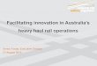Simon Foster - Off Rail Safety Regulator - Facilitating innovation in Australian heavy haul rail operations