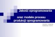 Jako›‡ Oprogramowania Oraz Modele Procesu Produkcji Oprogramowania   Prezentacja