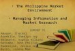 The Philippine Market Environment and Marketing Information & Market Research